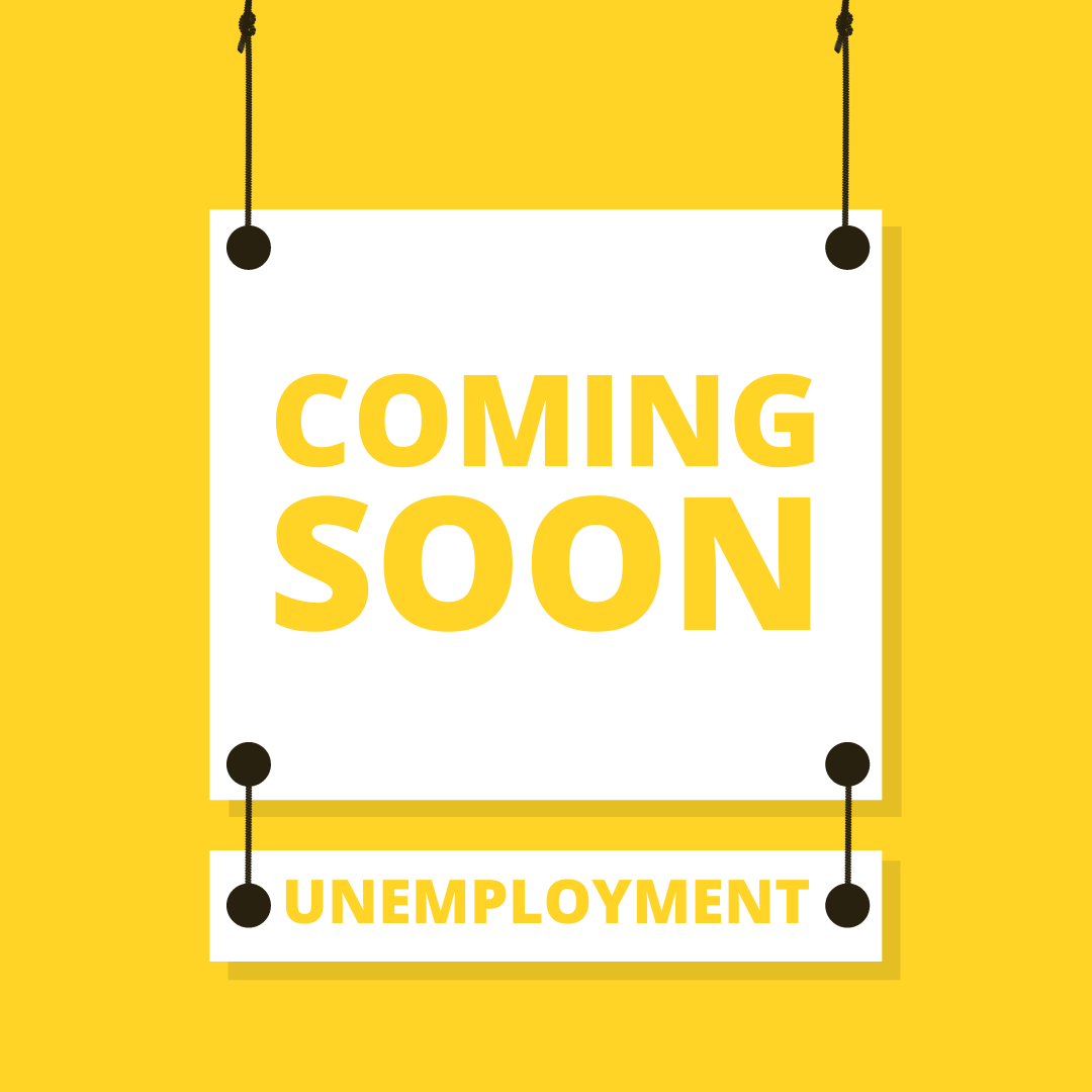 Graphic of sign saying, "Coming Soon: Unemployment"; graphic by Jay W. Belle Isle.